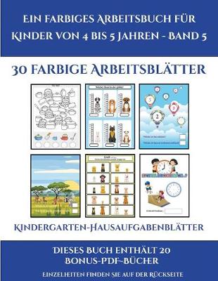 Cover of Kindergarten-Hausaufgabenblätter (Ein farbiges Arbeitsbuch für Kinder von 4 bis 5 Jahren - Band 5)