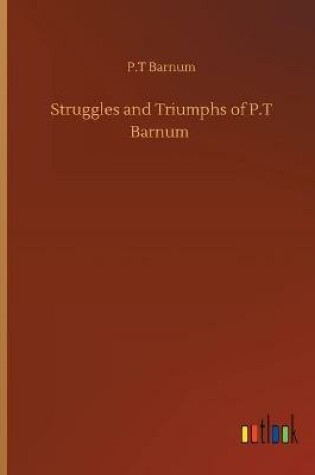 Cover of Struggles and Triumphs of P.T Barnum