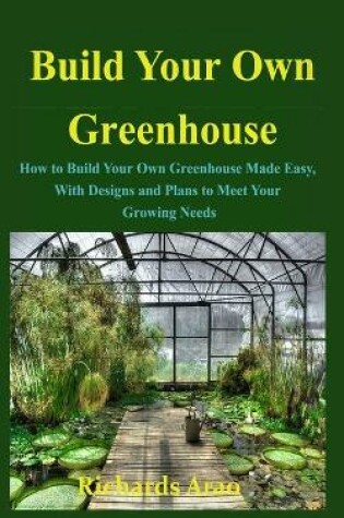 Cover of Build Your Own Greenhouse