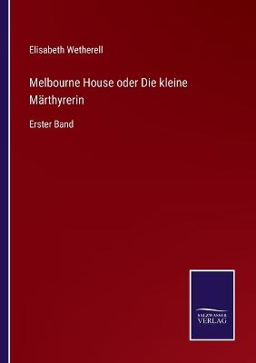 Book cover for Melbourne House oder Die kleine Märthyrerin