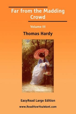 Book cover for Far from the Madding Crowd Volume III [Easyread Large Edition]