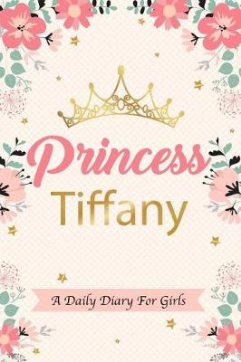 Book cover for Princess Tiffany a Daily Diary for Girls