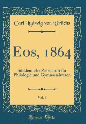 Book cover for Eos, 1864, Vol. 1