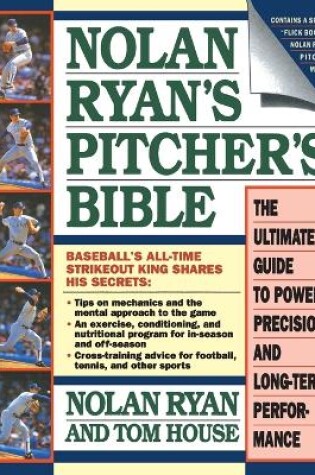 Cover of "Nolan Ryan's Pitcher's Bible: The Ultimate guide to Power, Precision and Long Term Performance "