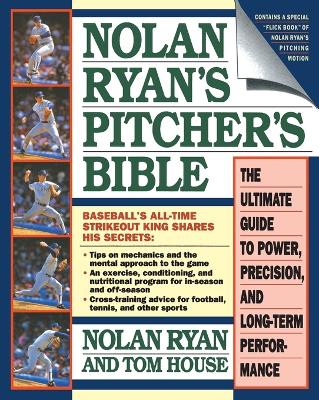 Book cover for "Nolan Ryan's Pitcher's Bible: The Ultimate guide to Power, Precision and Long Term Performance "