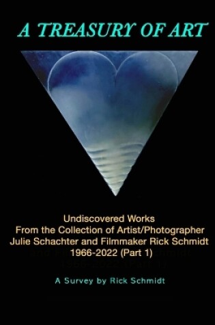Cover of A TREASURY OF ART--Undiscovered Works 1966-2022