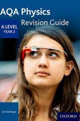 Cover of AQA A Level Physics Year 2 Revision Guide