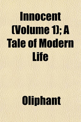 Book cover for Innocent (Volume 1); A Tale of Modern Life