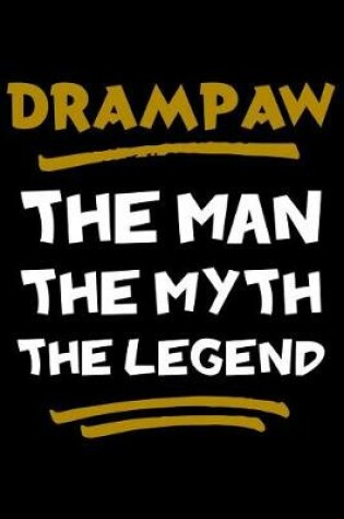 Cover of Drampaw The Man The Myth The Legend