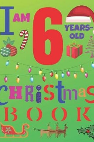 Cover of I Am 6 Years-Old Christmas Book