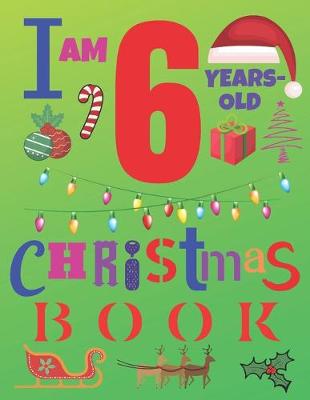Book cover for I Am 6 Years-Old Christmas Book