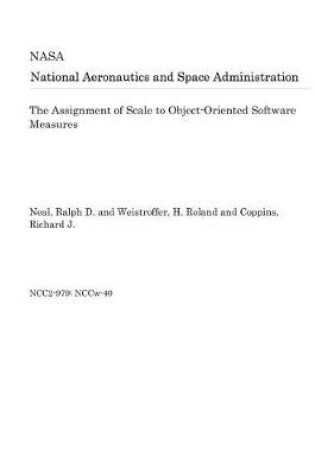 Cover of The Assignment of Scale to Object-Oriented Software Measures