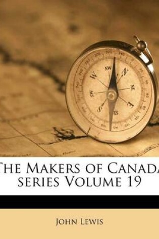 Cover of The Makers of Canada Series Volume 19