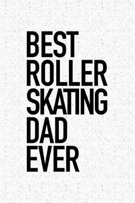 Book cover for Best Roller Skating Dad Ever