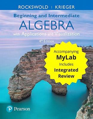 Book cover for Beginning and Intermediate Algebra with Applications & Visualization with Integrated Review and Worksheets plus MyLab Math -- Title-Specific Access Card Package