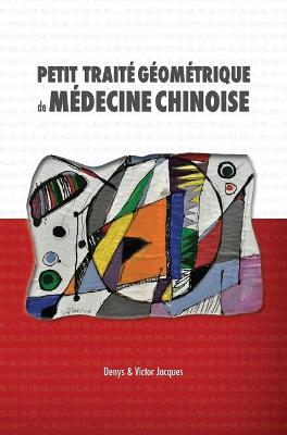 Book cover for Petit Traité Géométrique de Médecine Chinoise
