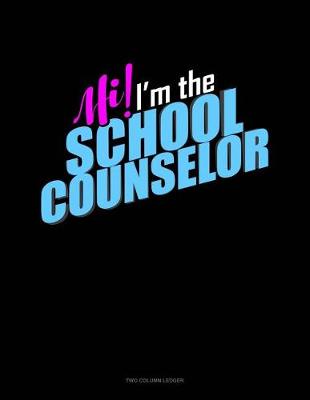 Cover of Hi! I'm the School Counselor!