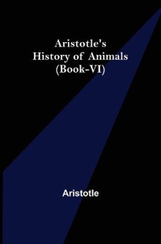Cover of Aristotle's History of Animals (Book-VI)