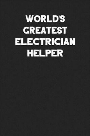 Cover of World's Greatest Electrician Helper