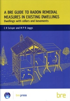 Book cover for A BRE Guide to Radon Remedial Measures in Existing Dwellings: Dwellings with Cellars and Basements (BR 343)