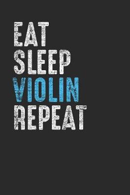 Book cover for Eat Sleep Violin Repeat