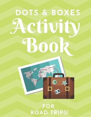 Book cover for Dots & Boxes Activity Book - For Road Trips!