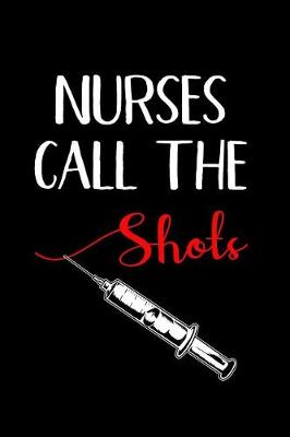 Book cover for Nurses Call the Shots