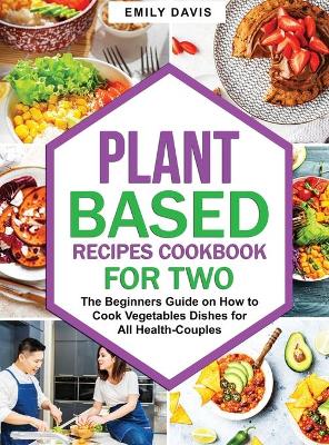 Cover of Plant Based Recipes Cookbook for Two