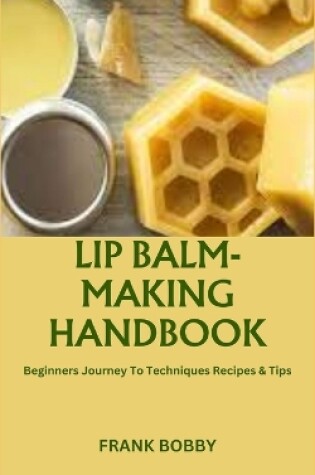 Cover of Lip Balm-Making Handbook