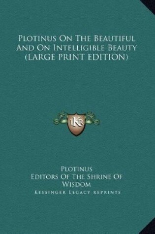 Cover of Plotinus on the Beautiful and on Intelligible Beauty