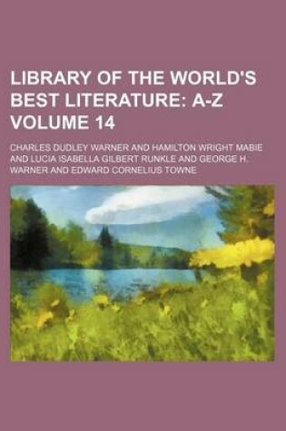 Cover of Library of the World's Best Literature Volume 14; A-Z