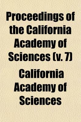 Book cover for Proceedings of the California Academy of Sciences (Volume 7)