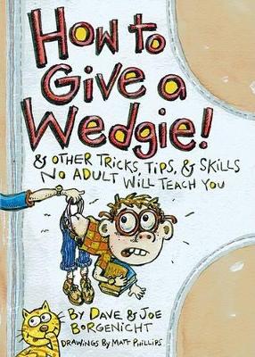 Book cover for How to Give a Wedgie!