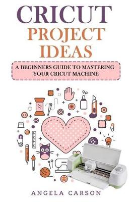 Book cover for Cricut Project Ideas