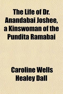 Book cover for The Life of Dr. Anandabai Joshee, a Kinswoman of the Pundita Ramabai