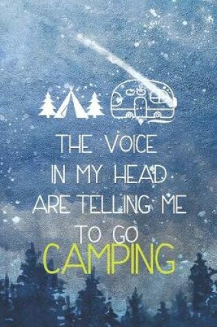 Cover of The Voice In My Head Are Telling Me To Go Camping