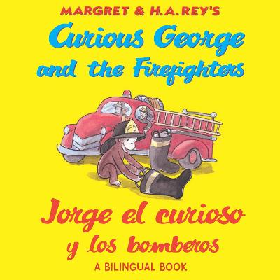 Book cover for Jorge El Curioso y Los Bomberos/ Curious George and the Firefighters