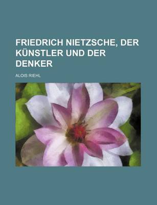 Book cover for Friedrich Nietzsche, Der Kunstler Und Der Denker