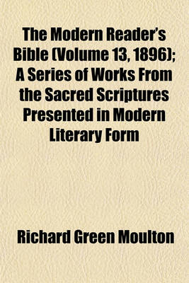 Book cover for The Modern Reader's Bible (Volume 13, 1896); A Series of Works from the Sacred Scriptures Presented in Modern Literary Form