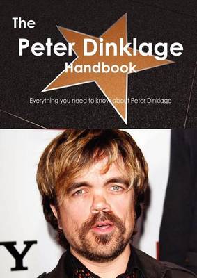 Book cover for The Peter Dinklage Handbook - Everything You Need to Know about Peter Dinklage