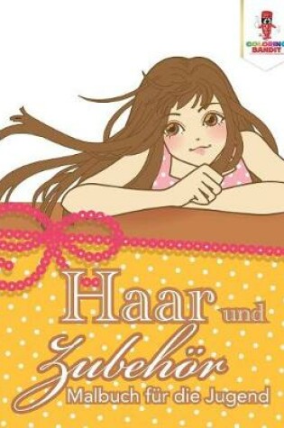 Cover of Haar und Zubehör