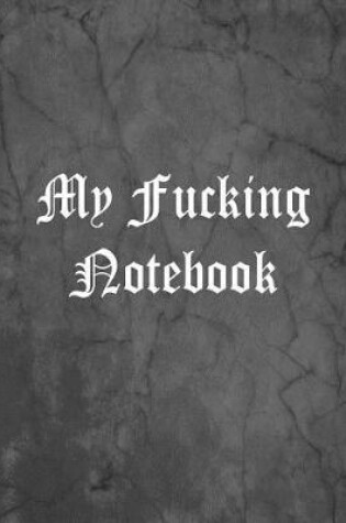 Cover of My Fucking Notebook