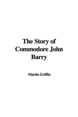 Book cover for The Story of Commodore John Barry