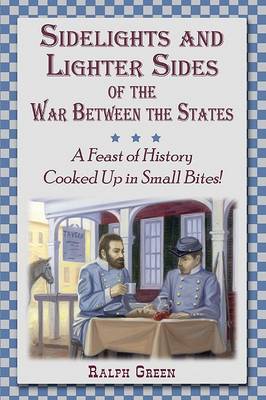 Book cover for Sidelights and Lighter Sides of the War Between the States