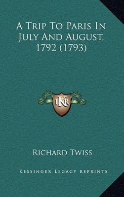 Book cover for A Trip to Paris in July and August, 1792 (1793)