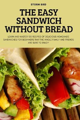 Book cover for The Easy Sandwich Without Bread