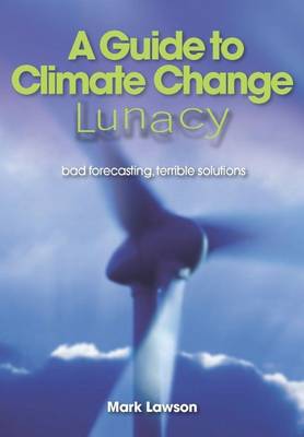 Book cover for A Guide to Climate Change Lunacy