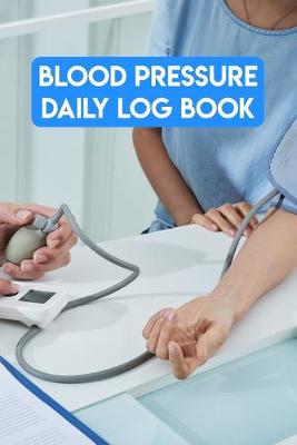 Book cover for Blood Pressure Daily Log Book