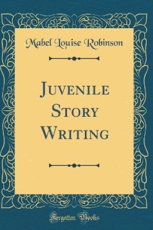 Cover of Juvenile Story Writing (Classic Reprint)