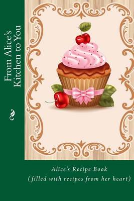 Cover of From Alice's Kitchen to You